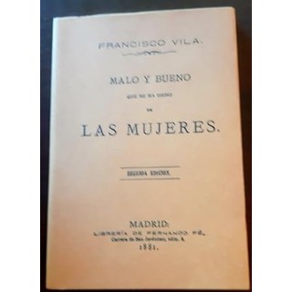 MALO Y BUENO que se ha dicho de las mujeres. Edición facsímil de la de 1881