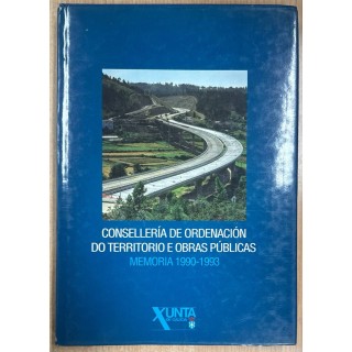 CONSELLERÍA DE ORDENACIÓN DO TERRITORIO E OBRAS PÚBLICAS MEMORIA 1990-1993