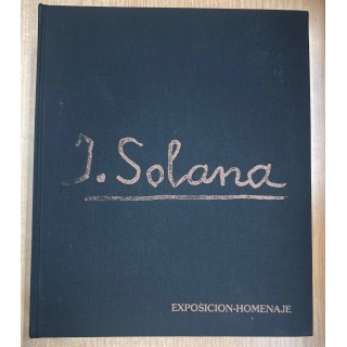 J. SOLANO. EXPOSICIÓN-HOMENAJE. ESTUDIO Y CATALOGACIÓN DE SU OBRA.