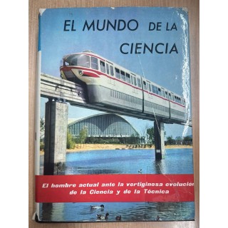 EL MUNDO DE LA CIENCIA (III): EL HOMBRE ACTUAL ANTE LA VERTIGINOSA EVOLUCIÓN DE LA CIENCIA Y DE LA TÉCNICA.
