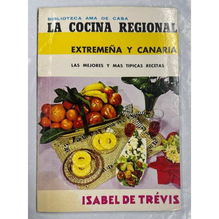 LA COCINA REGIONAL EXTREMEÑA Y CANARIA LAS MEJORES Y MAS TIPICAS RECETAS