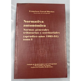Normativa autonómica. Normas generales tributarias y territoriales (apéndice-años 1993-94) Tomo (I).