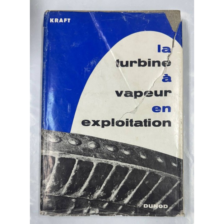 LA TURBINE A VAPEUR EN EXPLOITATION. MONTAGE - SERVICE - TROUBLES.
