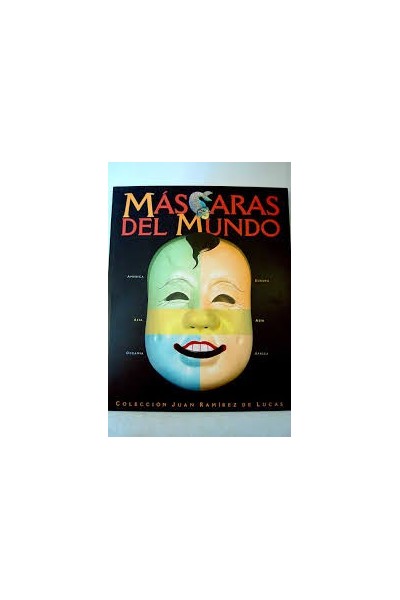 MÁSCARAS DEL MUNDO: América, Europa, Asia, Oceanía y África.