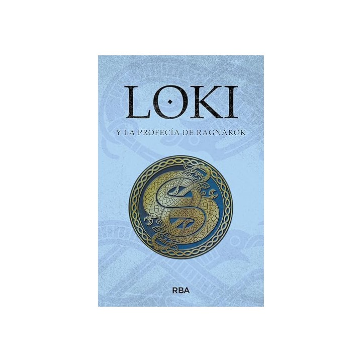 LOKI Y LA PROFECÍA DE RAGNAROK. Mitos Nórdicos III Saga de Loki I
