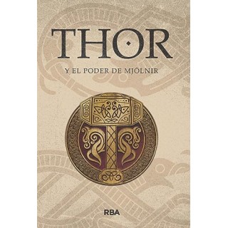 Thor y el poder de Mjolnir. Mitos Nórdicos II. Saga de Thor I