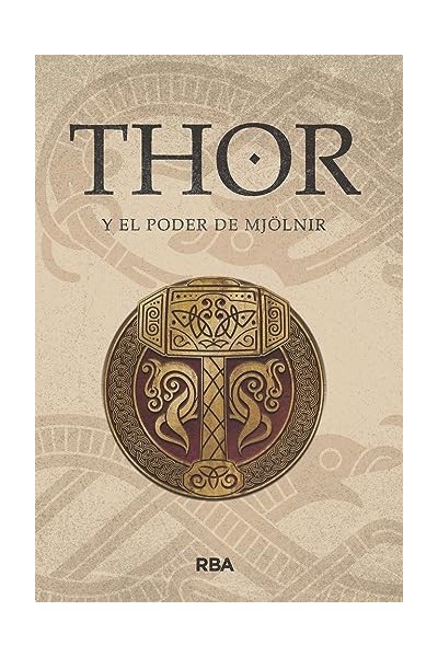 Thor y el poder de Mjolnir. Mitos Nórdicos II. Saga de Thor I