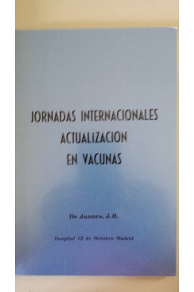 JORNADAS INTERNACIONALES ACTUALIZACION EN VACUNAS. Hospital 12 de Octubre, Madrid