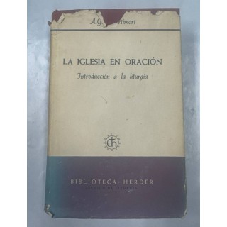 SECCIÓN DE LITURGÍA VOL. (58): LA IGLESIA EN ORACIÓN INTRODUCCIÓN A LA LITURGIA.
