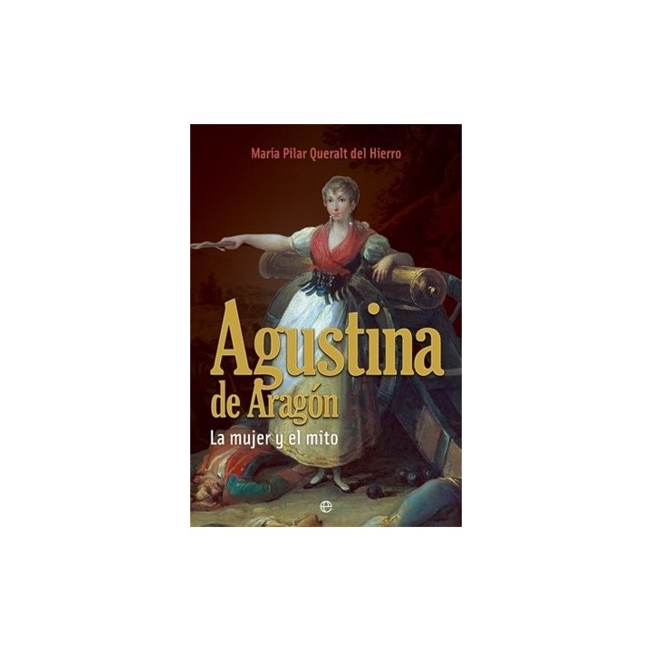 AGUSTINA DE ARAGÓN. LA MUJER Y EL MITO