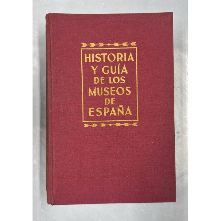 HISTORIA Y GUÍA DE LOS MUSEOS DE ESPAÑA