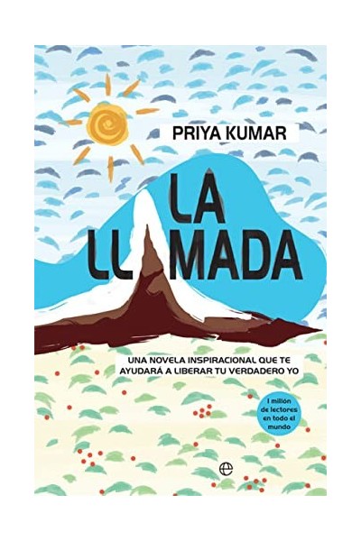 La llamada una novela inspiracional que te ayudar? a liberar tu verdadero yo