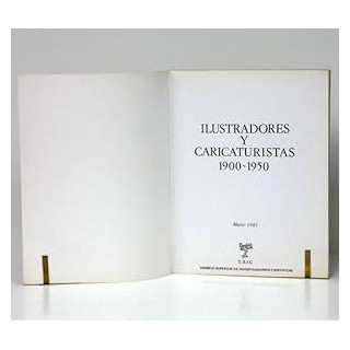 ILUSTRADORES Y CARICATURISTAS, 1900-1950. Catálogo de la exposición.