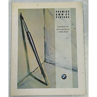Premios BMW de Pintura. Exposicion de obras ganadoras 1986-2004