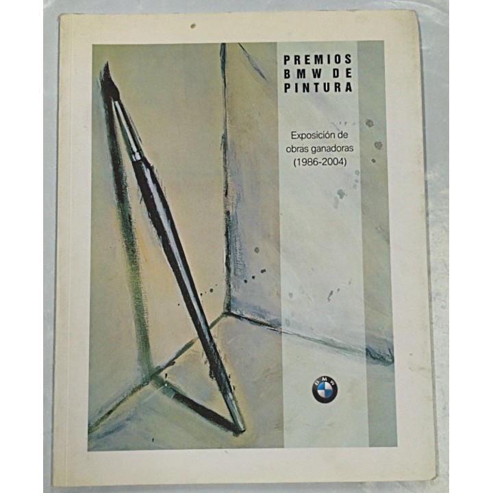 Premios BMW de Pintura. Exposicion de obras ganadoras 1986-2004
