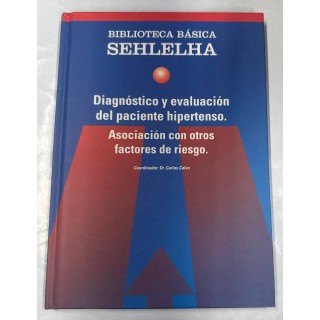 Diagnóstico y evaluación del paciente hipertenso. Asociación con otros factores de riesgo.