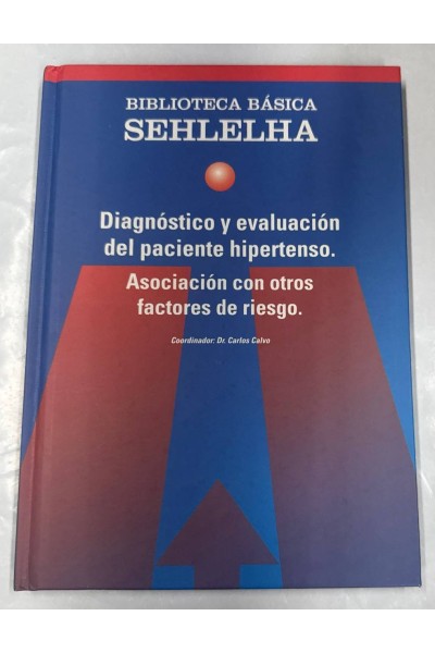 Diagnóstico y evaluación del paciente hipertenso. Asociación con otros factores de riesgo.