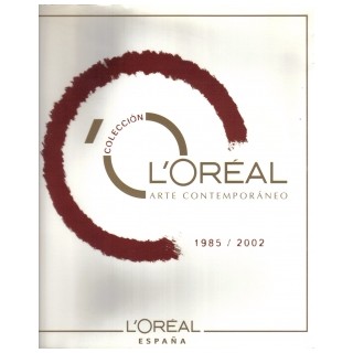 Colección L Oreal de arte contemporáneo. 1985 / 2002