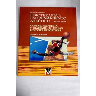 Fisioterapia y entrenamiento atlético. Causas, respuesta y tratamiento de las lesiones deportivas.