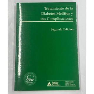 Tratamiento de la Diabetes Mellitus y sus Complicaciones. Segunda Edición.