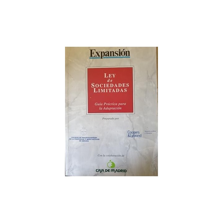 LA NUEVA LEY DE SOCIEDADES LIMITADAS. GUIA PRACTICA PARA LA ADAPTACION.