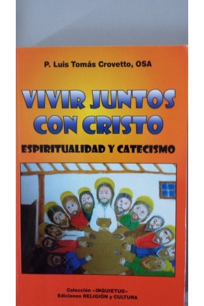 Vivir juntos con Cristo. Espiritualidad y Catecismo