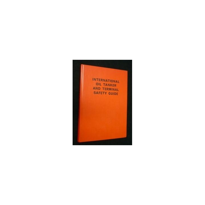 INTERNATIONAL OIL TANKER AND TERMINAL SAFETY GUIDE