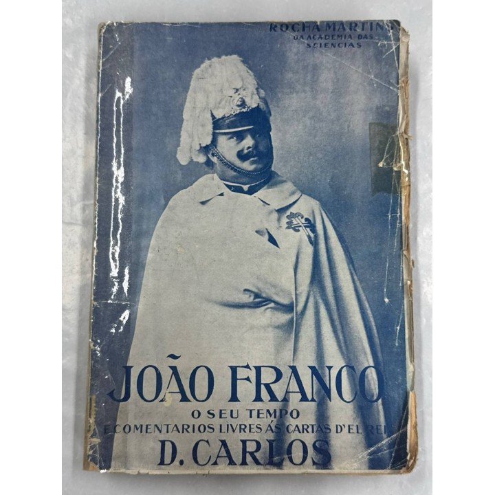 JOÃO FRANCO E O SEU TEMPO ECOMENTARIOS LIVRES ÁS CARTAS D'EL REI D. CARLOS