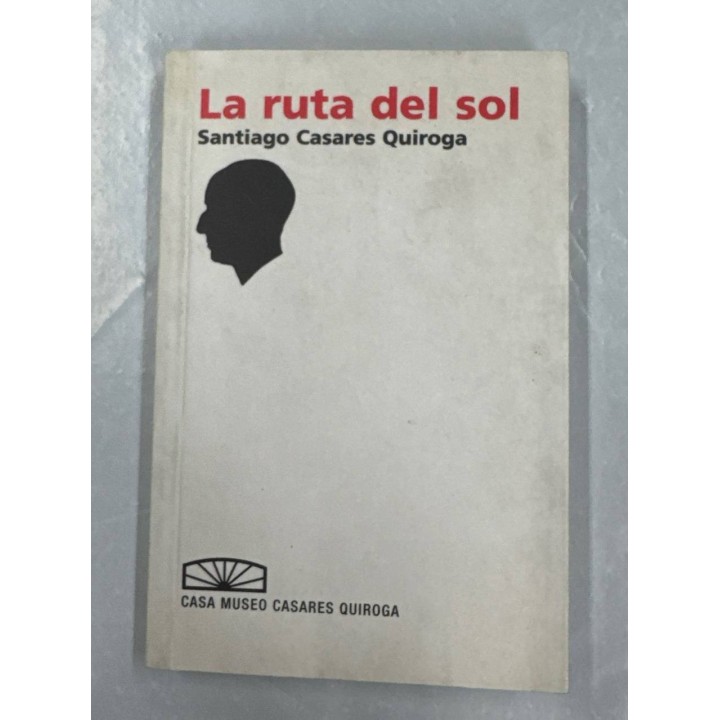 LA RUTA DEL SOL. SANTIAGO CASARES QUIROGA.