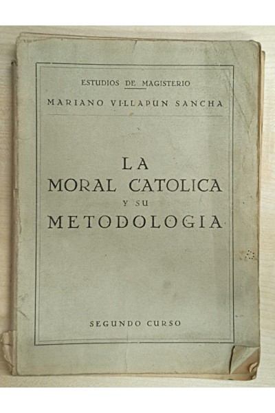 La moral católica y su metodología. Segundo Curso
