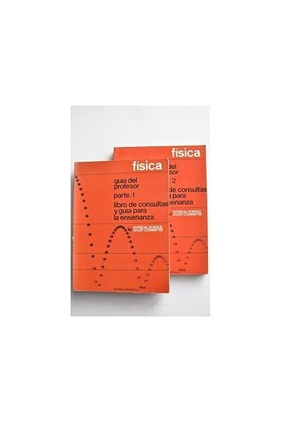 Física. Guía del profesor. Libro de consultas y guía para la enseñanza Parte 1 y 2