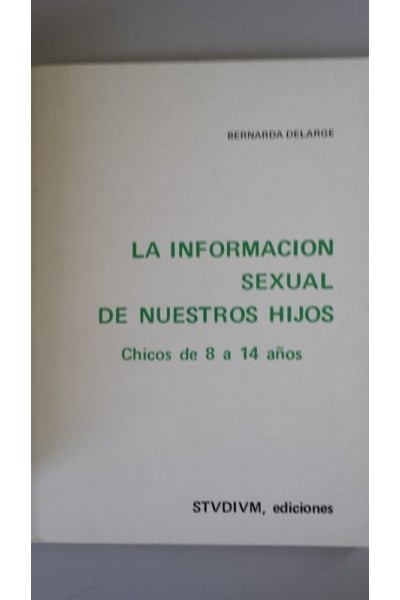 La información sexual de nuestros hijos. Chicos de 8 a 14 años