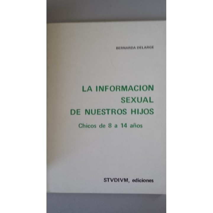 La información sexual de nuestros hijos. Chicos de 8 a 14 años