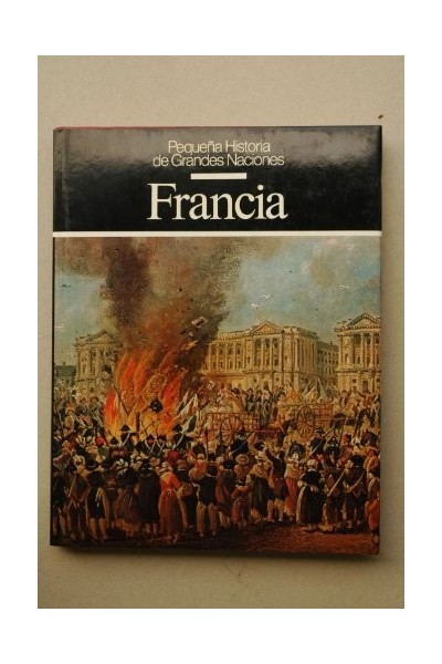 Francia - Pequeña Historia de Grandes Naciones