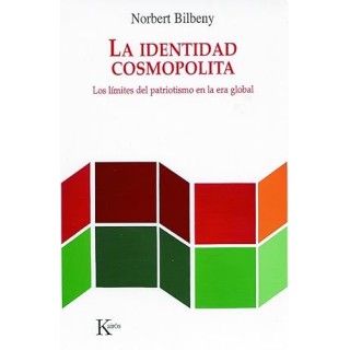 La Identidad Cosmopolita. Los límites del patriotismo en la era global.