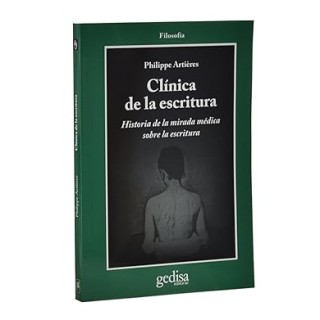 CLINICA DE LA ESCRITURA. Historia de la mirada médica sobre la escritura