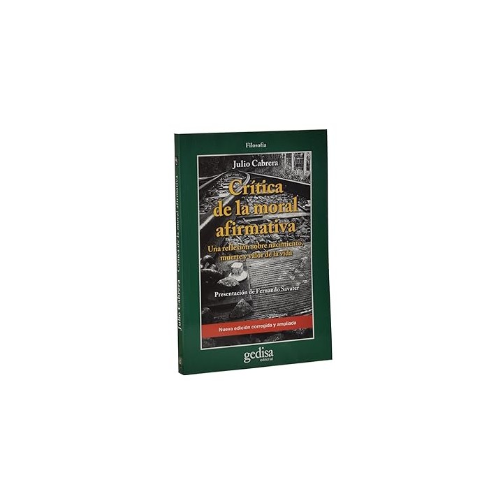 Crítica de la moral afirmativa. Una reflexión sobre nacimiento, muerte y valor de la vida