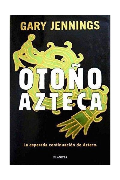 Otoño Azteca. La esperada continuación de Azteca.