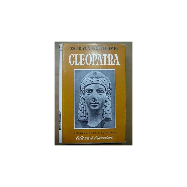 Cleopatra. La Mujer más Genial de la Humanidad.
