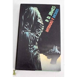 Intrigas y deseos - P. D. James
