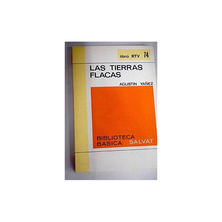 LAS TIERRAS FLACAS - Agustín Yáñez.