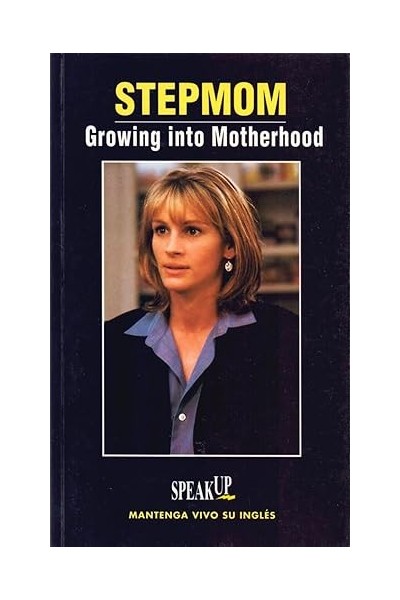 STEPMOM / GROWING INTO MOTHERHOOD (Speak Up)