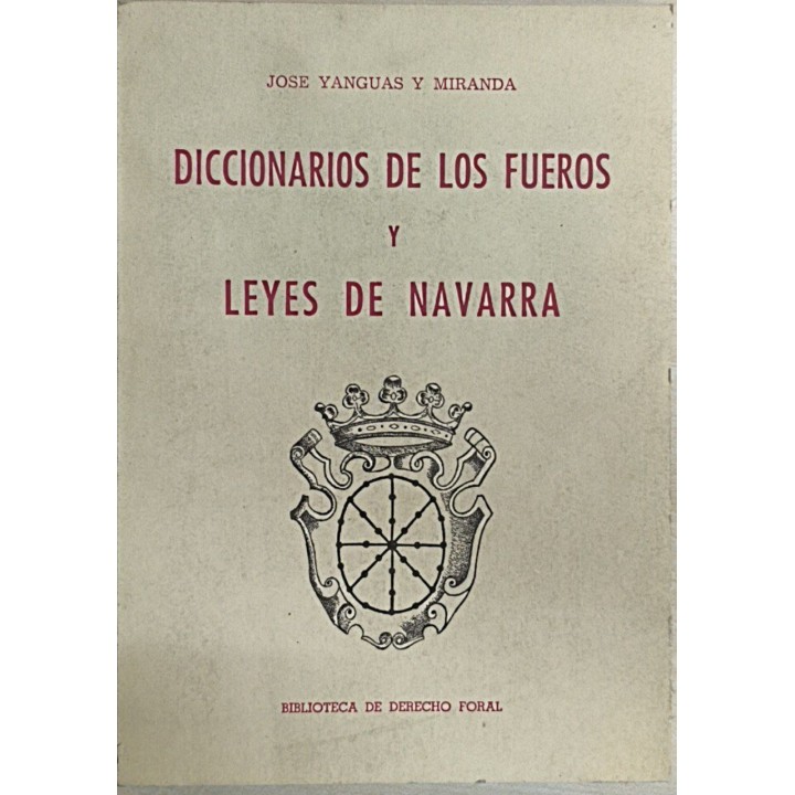 Diccionario de los fueros y leyes de Navarra IV