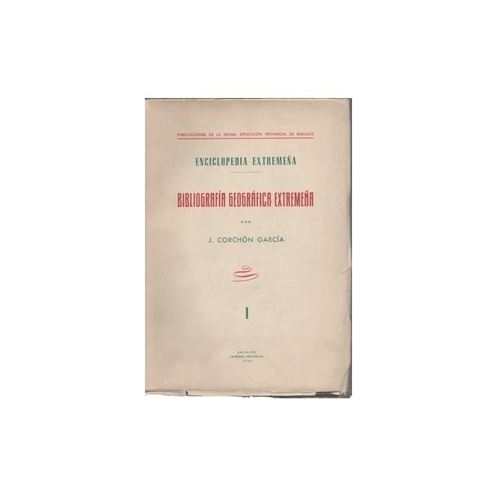 ENCICLOPEDIA EXTREMEÑA - BIBLIOGRAFÍA GEOGRÁFICA EXTREMEÑA.
