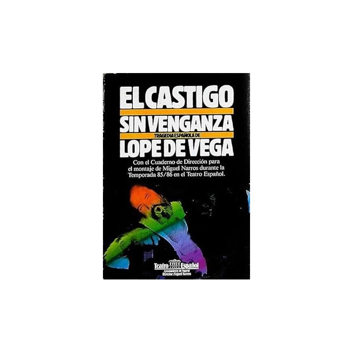 EL CASTIGO SIN VENGANZA. TRAGEDIA ESPAÑOLA DE LOPE DE VEGA.
