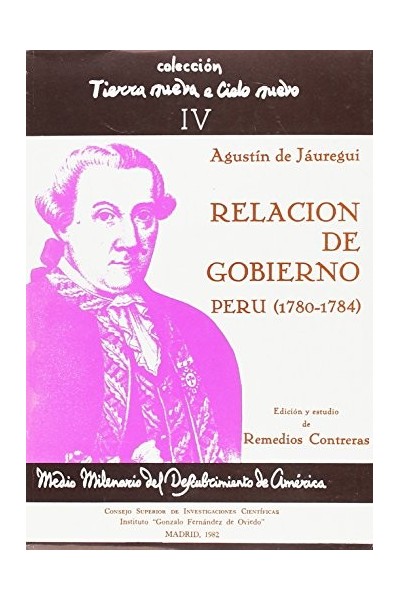 Relación y documentos de gobierno del virrey del Perú, Agustín de Jáuregui y Aldecoa, (1780-1784)