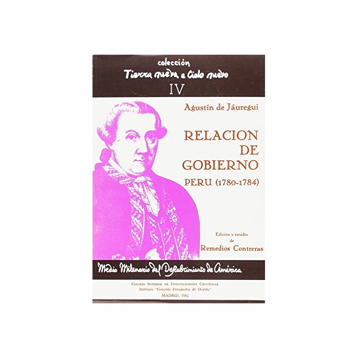 Relación y documentos de gobierno del virrey del Perú, Agustín de Jáuregui y Aldecoa, (1780-1784)