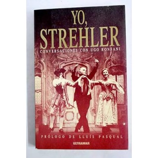 YO, STREHLER. CONVERSACIONES CON UGO RONFANI