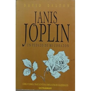 Janis Joplin. Un pedazo de mi corazón