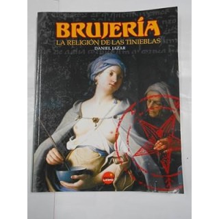 BRUJERÍA. LA RELIGIÓN DE LAS TINIEBLAS.